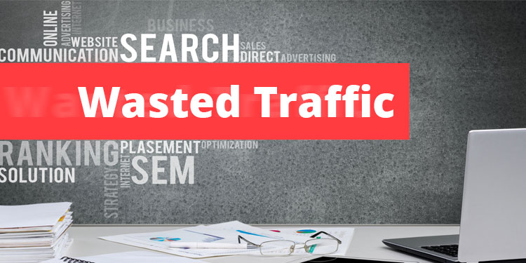 wasted website traffic