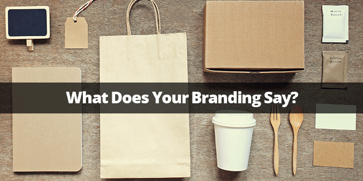 what does your branding say about you