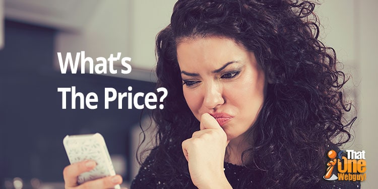 don't make your customers Ask "What Is The Price?"