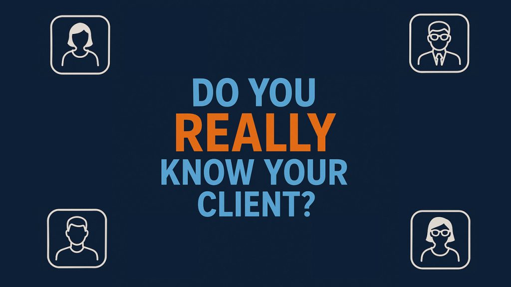 Do You Really Know Your Client? 1 Know Your Client