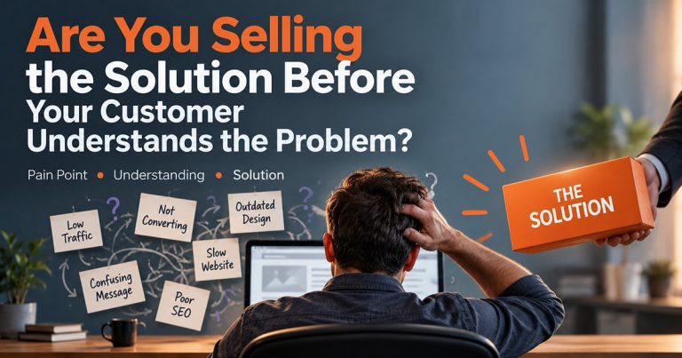 Are You Selling the Solution Before Your Customer Understands the Problem?