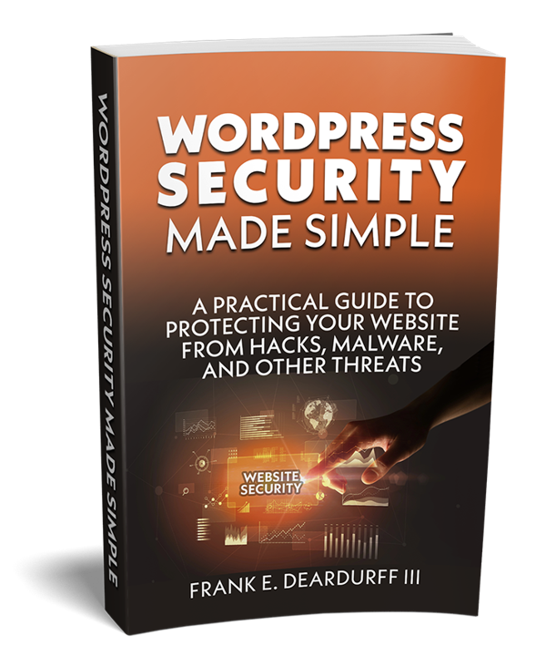 WordPress Security Made Simple by Frank Deardurff III